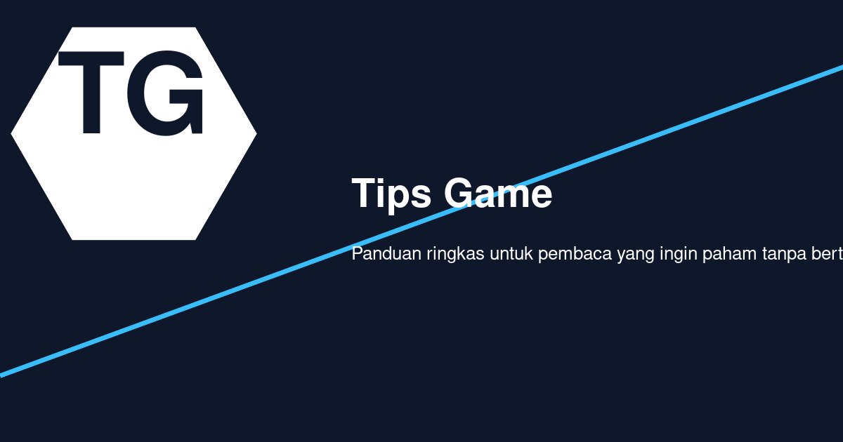 Tips Game Favorit: Cara Memilih dan Mengasah Satu Game Sampai Jago